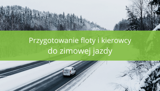 Przygotowanie floty i kierowcy na zimę